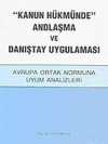 "Kanun Hükmünde" Andlaşma ve Danıştay Uygulaması / Avrupa Ortak Normuna Uyum Analizleri