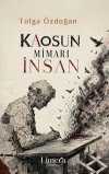 Kaosun Mimarı İnsan