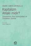 Kapitalizm Ahlaki midir? & Zamanımızın Kimi Gülünçlükleri ve Zorbalıkları Üzerine