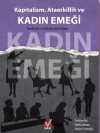Kapitalizm, Ataerkillik ve Kadın Emeği & Neoliberal ve Muhafazakar Dönem