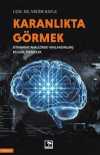 Karanlıkta Görmek & İstihbarat Analizinde Yapılandırılmış Bilişsel Teknikler