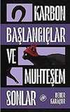 Karbon Başlangıçlar ve Muhteşem Sonlar