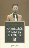 Kardeşliğe Adanmış Bir Ömür