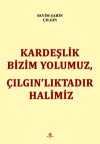 Kardeşlik Bizim Yolumuz, Çılgın'lıktadır Halimiz