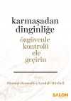 Karmaşadan Dinginliğe & Özgüvenle Kontrolü Ele Geçirin