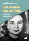 Kavuşmak Hayal Oldu & Anneme Mektuplar