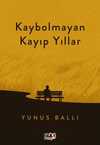 Kaybolmayan Kayıp Yıllar