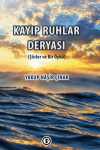 Kayıp Ruhlar Deryası & (Şiirler ve 1 Öykü)