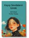 Kayıp Sevdaların İzinde – Elif Gözel – Feriha Turunç