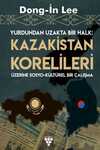 Kazakistan Korelileri & Yurdundan Uzakta Bir Halk
