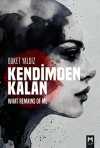 Kendimden Kalan & What Remains Of Me