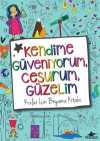 Kendime Güveniyorum, Cesurum, Güzelim:  Kızlar İçin Boyama Kitabı