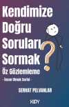 Kendimize Doğru Soruları Sormak