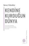 Kendine Kurduğun Dünya