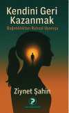 Kendini Geri Kazanmak & Bağımlılıktan Ruhsal Uyanışa