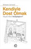 Kendiyle Dost Olmak Hayatı Nasıl Kolaylaştırır?