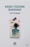 Keşke Yüzüme Baksanız
