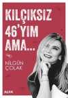 Kılçıksız 46'yım Ama…