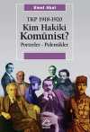Kim Hakiki Komünist ? & Tkp 1918-1920 Portreler - Polemikler