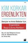 Kim Korkar Ergenlikten & Ergenlikle Başa Çıkma Rehberi