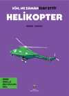 Kim, Ne Zaman İcat Etti? / Helikopter (Görme Engelliler İçin Braille Baskı)