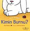 Kimin Burnu ? Kimin Bunlar ?