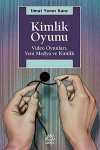 Kimlik Oyunu & Video Oyunları, Yeni Medya ve Kimlik