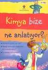 Kimya Bize Ne Anlatıyor? (Ciltli)