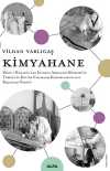 Kimyahane  Müze-i Hümayûn'dan İstanbul Arkeoloji Müzeleri'ne Türkiye'de Kültür Varlıkları Konservasyonunun Başlangıç Öyküsü