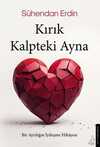 Kırık Kalpteki Ayna Bir Ayrılığın İyileşme Hikayesi