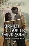 Kırmızı Güller Çabuk Solar 4 - Mevsimi Bahardır Aşkın