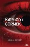 Kırmızıyı Görmek & Bilinç Üzerine Bir İnceleme