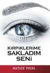 Kirpiklerime Sakladım Seni