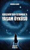 Kırşehir'den İstanbul'a Yaşam Öyküsü