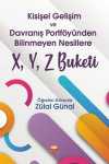 Kişisel Gelişim ve Davranış Portföyünden Bilinmeyen Nesillere X, Y, Z Buketi