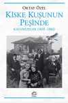 Kiske Kuşunun Peşinde & Katamizeler (1835-1981)