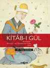 Kitab-ı Gül & Osmanlı Kültür ve Edebiyatında Gül