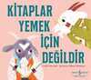 Kitaplar Yemek İçin Değildir