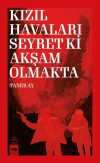 Kızıl Havaları Seyret Ki Akşam Olmakta