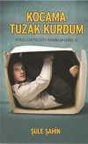 Kocama Tuzak Kurdum / Psikolojik Polisiye Romanlar Serisi -1