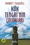 Kök Tengri'nin Çocukları & Avrasya Bozkırlarında İslam Öncesi Türk Tarihi