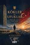 Kökler ve Ufuklar