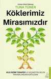 Köklerimiz Mirasımızdır