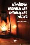 Kömürden Karanlık Mı? Aydınlık Mı? Yüzler