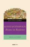 Konstantinopolis & Bizans'ın Başkenti