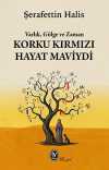 Korku Kırmızı Hayat Maviydi & Varlık, Gölge ve Zaman