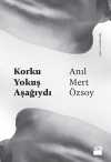Korku Yokuş Aşağıydı