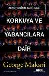 Korkuya ve Yabancılara Dair & Zenofobinin Tarihçesi