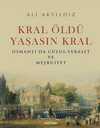 Kral Öldü Yaşasın Kral & Osmanlı'da Cülus, Veraset ve Meşruiyet
