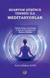 Kuantum Düşünce Tekniği İle Meditasyonlar